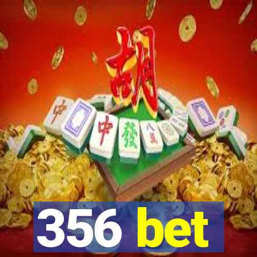 356 bet